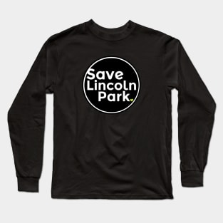 Save Lincoln Park (Logo in Black) Long Sleeve T-Shirt